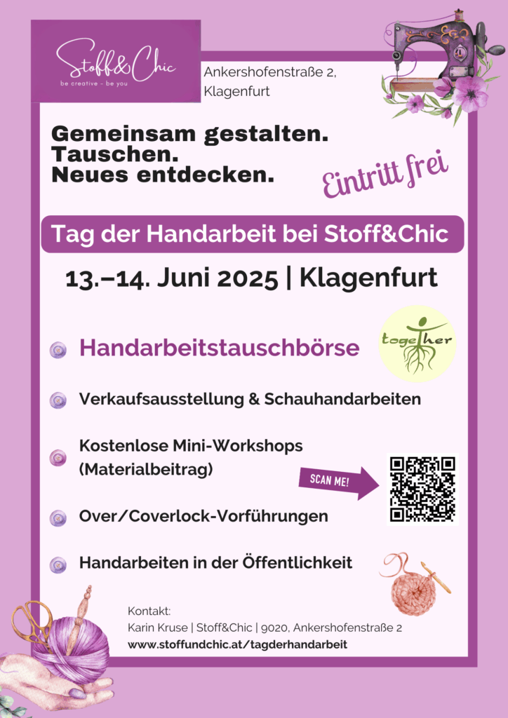 Tag der Handarbeit bei Stoff&Chic in Klagenfurt mit Handarbeitstauschbörse, Verkaufsausstellung, Schauhandarbeiten, Mini-Workshops, Nähmaschinenvorführungen, gemeinsames Handarbeiten in derÖffentlichkeit
www.stoffundchic.at/tagderhandarbeit