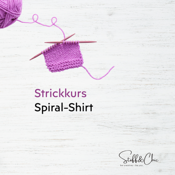 Strickkurs Spiral-Shirt bei Stoff&Chic in Klagenfurt